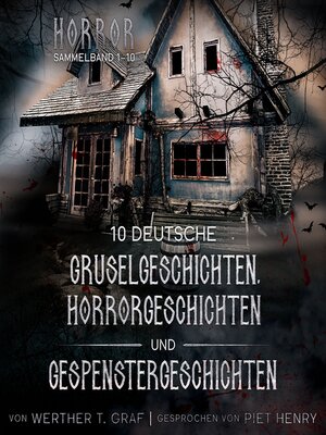 cover image of Horror. Sammelband 1–10. 10 deutsche Gruselgeschichten, Horrorgeschichten und Gespenstergeschichten